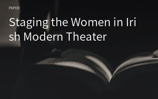 Staging the Women in Irish Modern Theater