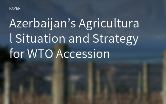 Azerbaijan’s Agricultural Situation and Strategy for WTO Accession
