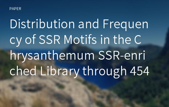 Distribution and Frequency of SSR Motifs in the Chrysanthemum SSR-enriched Library through 454 Pyrosequencing Technology
