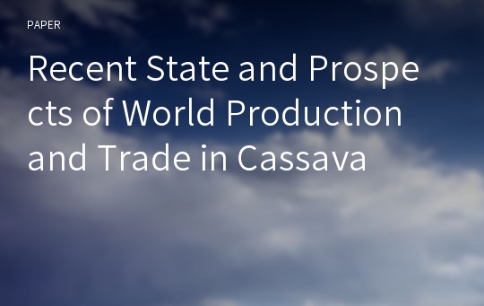 Recent State and Prospects of World Production and Trade in Cassava