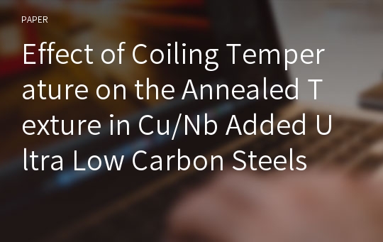 Effect of Coiling Temperature on the Annealed Texture in Cu/Nb Added Ultra Low Carbon Steels