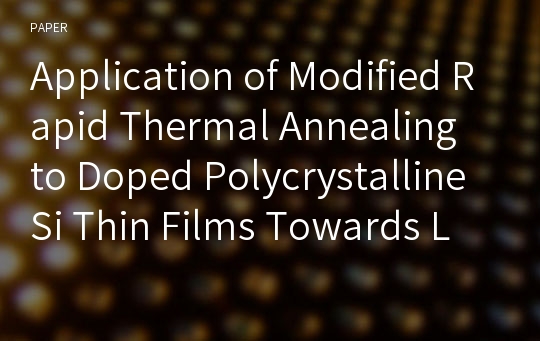 Application of Modified Rapid Thermal Annealing to Doped Polycrystalline Si Thin Films Towards Low Temperature Si Transistors