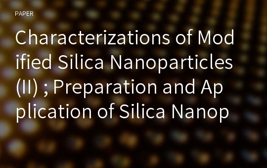 Characterizations of Modified Silica Nanoparticles(II) ; Preparation and Application of Silica Nanoparticles as a Environmentally Filler