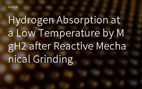 Hydrogen Absorption at a Low Temperature by MgH2 after Reactive Mechanical Grinding
