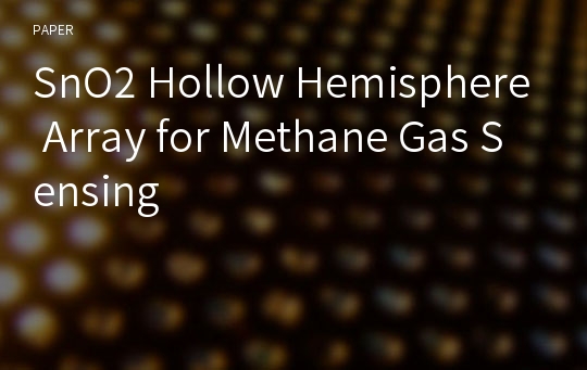 SnO2 Hollow Hemisphere Array for Methane Gas Sensing