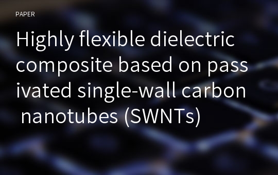 Highly flexible dielectric composite based on passivated single-wall carbon nanotubes (SWNTs)