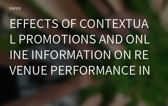 EFFECTS OF CONTEXTUAL PROMOTIONS AND ONLINE INFORMATION ON REVENUE PERFORMANCE IN LUXURY HOTEL INDUSTRY: AN EMPIRICAL INVESTIGATION OF GLOBAL RESORT HOTELS