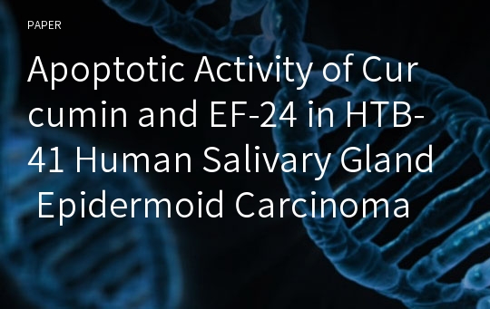 Apoptotic Activity of Curcumin and EF-24 in HTB-41 Human Salivary Gland Epidermoid Carcinoma Cells
