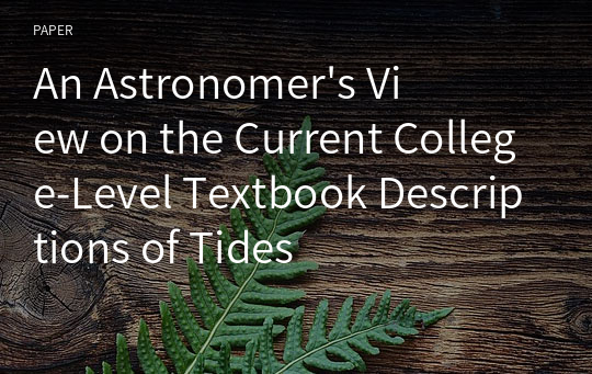 An Astronomer&#039;s View on the Current College-Level Textbook Descriptions of Tides