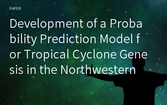 Development of a Probability Prediction Model for Tropical Cyclone Genesis in the Northwestern Pacific using the Logistic Regression Method