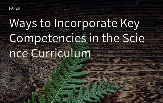 Ways to Incorporate Key Competencies in the Science Curriculum
