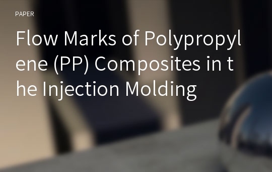 Flow Marks of Polypropylene (PP) Composites in the Injection Molding