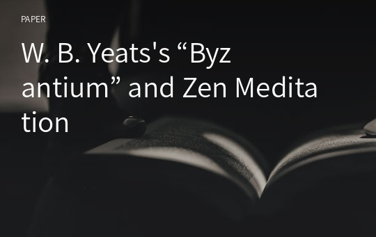 W. B. Yeats&#039;s “Byzantium” and Zen Meditation