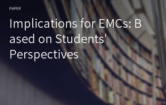 Implications for EMCs: Based on Students&#039; Perspectives