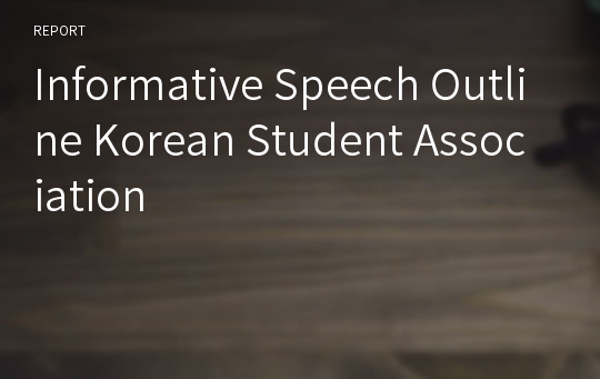 Informative Speech Outline Korean Student Association