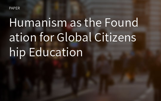 Humanism as the Foundation for Global Citizenship Education