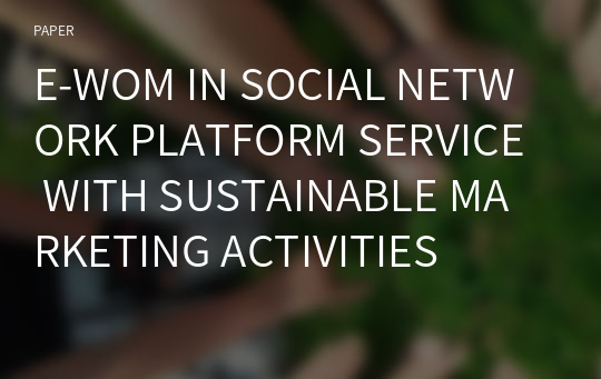 E-WOM IN SOCIAL NETWORK PLATFORM SERVICE WITH SUSTAINABLE MARKETING ACTIVITIES