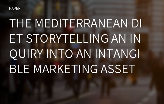 THE MEDITERRANEAN DIET STORYTELLING AN INQUIRY INTO AN INTANGIBLE MARKETING ASSET