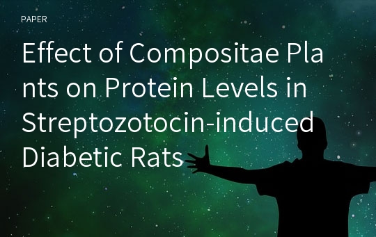 Effect of Compositae Plants on Protein Levels in Streptozotocin-induced Diabetic Rats