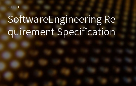 SoftwareEngineering Requirement Specification