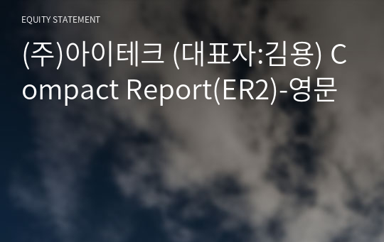 (주)아이테크 Compact Report(ER2)-영문