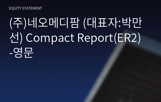 (주)네오메디팜 Compact Report(ER2)-영문