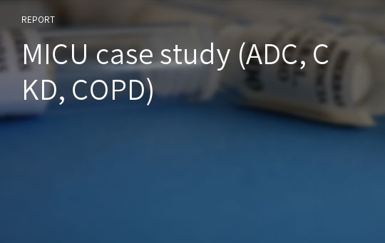 MICU case study (ADC, CKD, COPD)