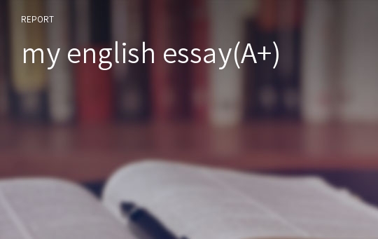 my english essay(A+)