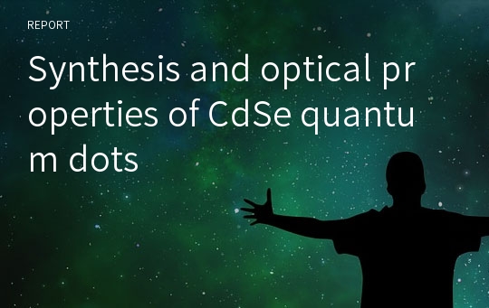Synthesis and optical properties of CdSe quantum dots
