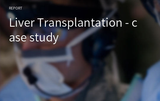 Liver Transplantation - case study