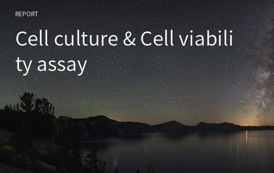Cell culture &amp; Cell viability assay