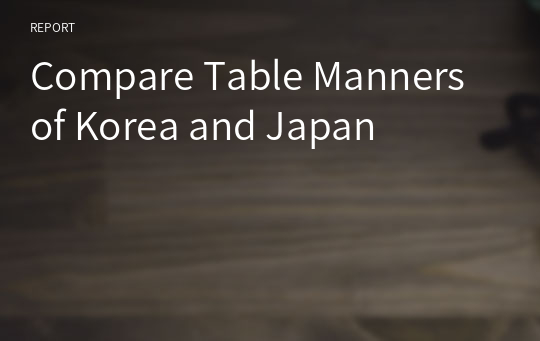 Compare Table Manners of Korea and Japan