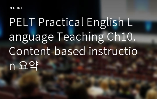 PELT Practical English Language Teaching Ch10. Content-based instruction 요약