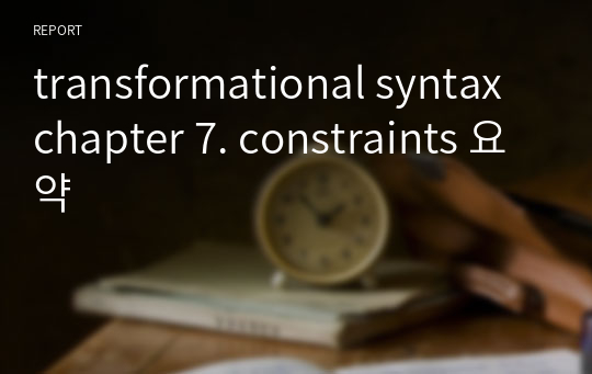 transformational syntax chapter 7. constraints 요약