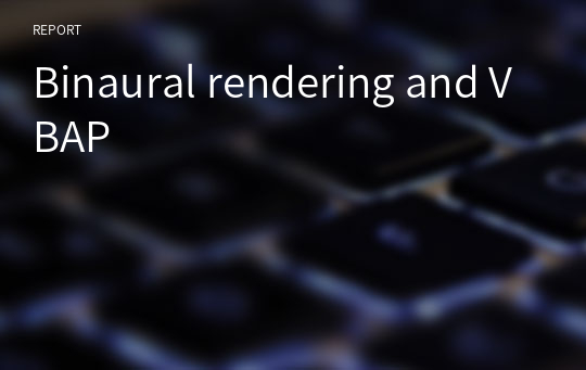 Binaural rendering and VBAP