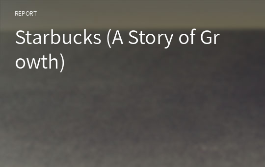 Starbucks (A Story of Growth)