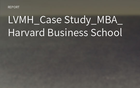 LVMH_Case Study_MBA_Harvard Business School