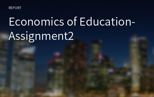 Economics of Education-Assignment2