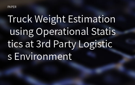 Truck Weight Estimation using Operational Statistics at 3rd Party Logistics Environment