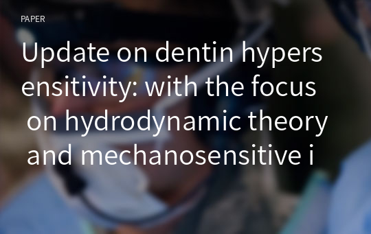 Update on dentin hypersensitivity: with the focus on hydrodynamic theory and mechanosensitive ion channels