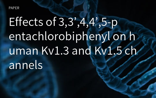 Effects of 3,3’,4,4’,5-pentachlorobiphenyl on human Kv1.3 and Kv1.5 channels