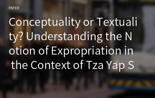 Conceptuality or Textuality? Understanding the Notion of Expropriation in the Context of Tza Yap Shum v. The Republic of Peru