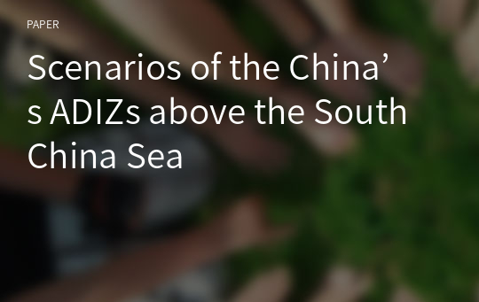 Scenarios of the China’s ADIZs above the South China Sea
