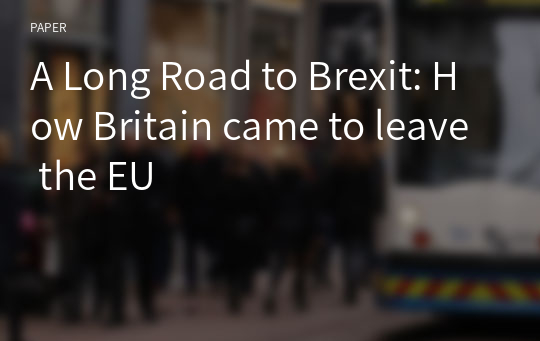 A Long Road to Brexit: How Britain came to leave the EU