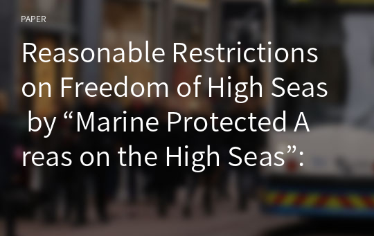 Reasonable Restrictions on Freedom of High Seas by “Marine Protected Areas on the High Seas”: An Empirical Research