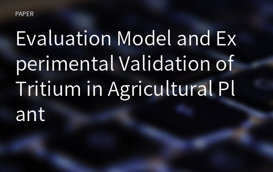 Evaluation Model and Experimental Validation of Tritium in Agricultural Plant