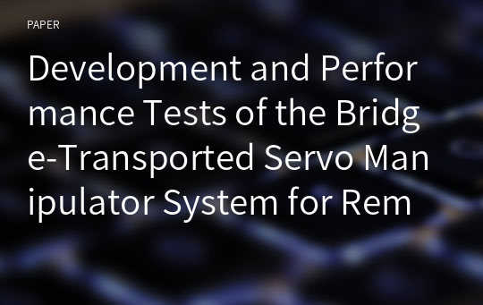 Development and Performance Tests of the Bridge-Transported Servo Manipulator System for Remote Maintenance Jobs in a Hotcell