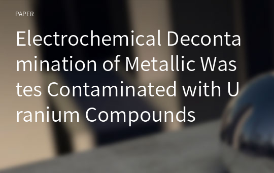 Electrochemical Decontamination of Metallic Wastes Contaminated with Uranium Compounds