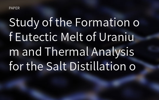 Study of the Formation of Eutectic Melt of Uranium and Thermal Analysis for the Salt Distillation of Uranium Deposits