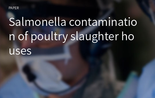 Salmonella contamination of poultry slaughter houses